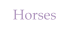 Horses