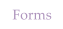 Forms